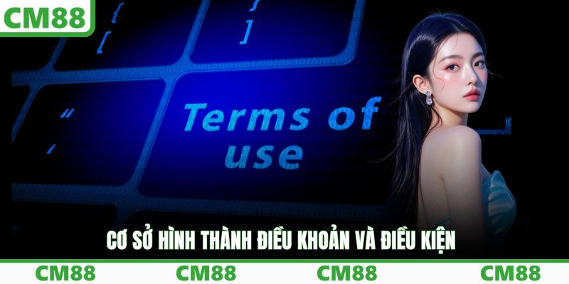 Cơ sở hình thành điều khoản và điều kiện