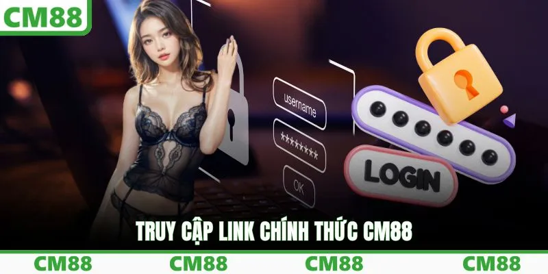 Truy cập link chính thức CM88